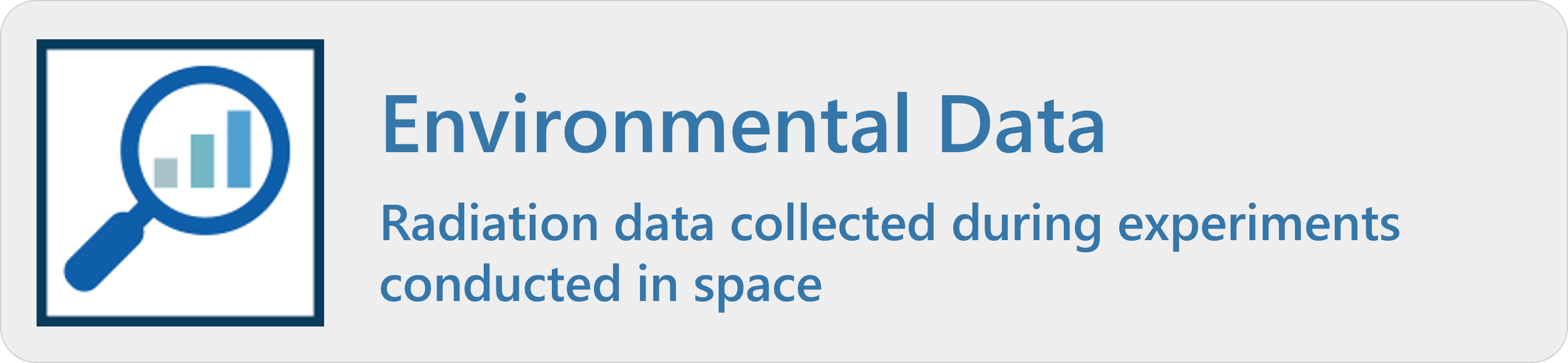 Environmental Data - Radiation data collected during experiments conducted in space